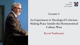 Kevin Vanhoozer | Fall 2022 Norton Lectures:  Lecture 1