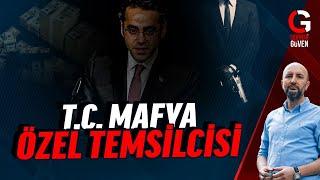 ŞOK! TC MAFYA ÖZEL TEMSİLCİSİ