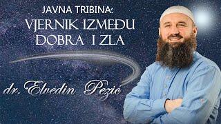 Vjernik izmedju dobra i zla - dr.Elvedin Pezić / Gradačac 2023