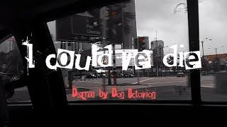 Dan Octavian - I could've die