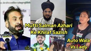 Mufti Salman Azhari Ke Khilaf Sazish, 23 Crore Ka Bail, Auto Wala Vs Lady, AIMIM, Sajjad Nomani