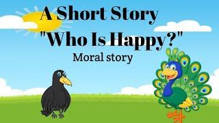 Short stories The Crow and The Peacock | Moral stories for Kids| Who is Happy | Panchtantra Stories