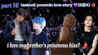 I love my brother's poisonous kiss? part16 (vkook yoonminsuben ne ki jk ko Marne ke koshesh)#bts