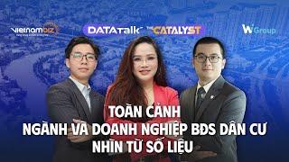 Data Talk | The Catalyst: Toàn cảnh Ngành & Doanh nghiệp BĐS Dân cư nhìn từ “Số liệu”