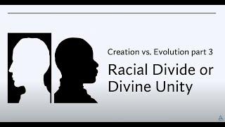 Creation vs Evolution, Part III: Racial Divide or Divine Unity - Eric Walsh (08.31.24)