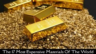 The 17 Most Expensive Materials Of The World | Sam Team of TIENS