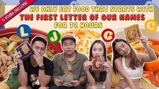 We Eat Food That Starts With The First Letter Of Our Names For 72 Hours | 72 Hours Challenge | EP 40