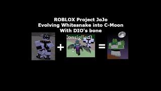 Evolving Whitesnake into C-Moon with DIO's Bone | ROBLOX Project JoJo