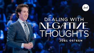 Dealing With Negative Thoughts | Joel Osteen