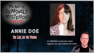 Who is Annie Doe, the Girl in the Woods?  BEST OF SERIOUSLY MYSTERIOUS SOLVED