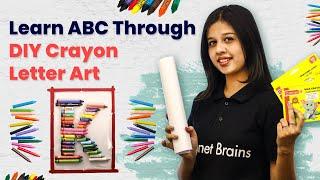 Learn ABC Through DIY Crayon Letter Art | Crayon Ideas