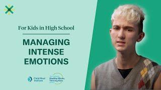 Managing Intense Emotions for High School Students | Child Mind Institute