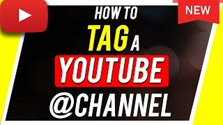 How to tag people on YouTube - YouTube Channel Mentions