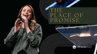 Prepare The Way: The Place of Promise | Pastor Hannah Adams