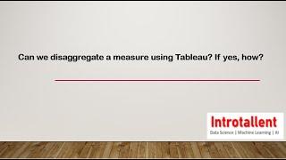 Disaggregation of measures in Tableau