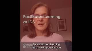 Facilitated Learning at IDS