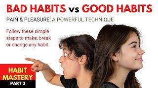 How to make new habits? I Easy steps to make good habits I Pain & Pleasure Association