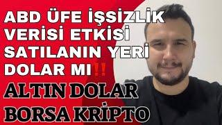 Satılanın Yeri Dolar Mı‼️Altın Yorumları.ABD ÜFE Ve İşsizlik Verisi Piyasalara Etkisi.Dolar Yorumlar