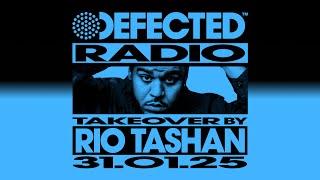 Defected Radio Show: Rio Tashan Takeover 31.01.25