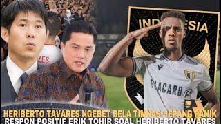 HERIBERTO TAVARES NGEBET BELA TIMNAS! ERIK TOHIR PERCEPAT PROSES NATURALISASINYA, JEPANG PANIK!