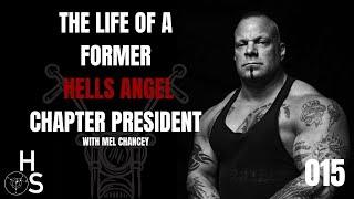 THE LIFE OF A FORMER HELLS ANGELS CHAPTER PRESIDENT WITH MEL CHANCEY | Nick Koumalatsos