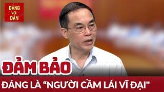 Đổi mới mạnh mẽ phương thức lãnh đạo, cầm quyền của Đảng | LUẬN ĐÀM | Đảng với Dân