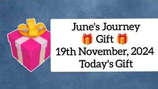 June's Journey  GIFTs , 19th November, 2024