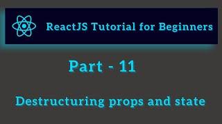 ReactJS Tutorial for Beginners - Part 11 - Destructuring Props