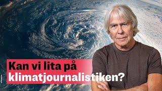 Kan vi lita på klimatjournalistiken? – med Svenolof Karlsson