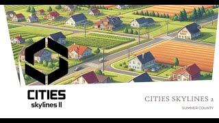 Building a New City in Cities Skylines 2!! | Sumner County | Episode 10