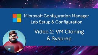 MCM (SCCM) Lab Setup - Video 2: VM Cloning & Sysprep