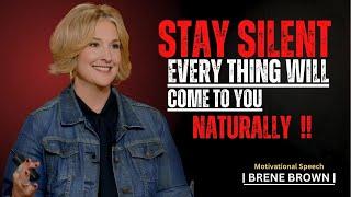 'Stay Silent Every Thing Will Come To You Naturally | Brene Brown | Best Motivational Speech |