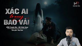 Đọc Truyện Ma: XÁC AI TRONG BAO VẢI - Ác Nghiệp Lão Chánh Đóng Cọc Yểm Hồn Bên Bờ Sông