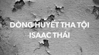 DÒNG HUYẾT THA TỘI - ISAAC THÁI