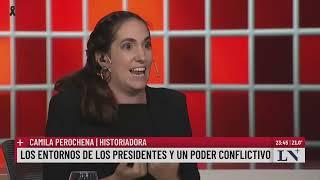 Los entornos de los presidentes y un poder conflictivo; Camila Perochena, historiadora