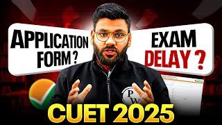 CUET 2025 Application Form Kab Aayega? | Exam Hoga Delay?  CUET Latest update