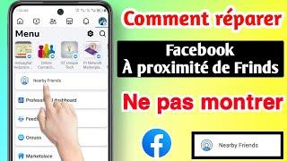 Comment réparer l’option des amis à proximité de Facebook qui ne s’affiche pas (2024) |