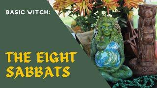 The Basics about the Eight Sabbats - Wiccan Witchcraft Pagan festivals