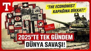 The Economist'in 2025 Sırları! 3.Dünya Savaşı Teorisi Gerçek Mi? - Türkiye Gazetesi