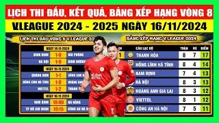 Lịch Thi Đấu, Kết Quả, Bảng Xếp Hạng Vòng 8 V.League 2024-2025 Ngày 16/11 | Căng Thẳng 2 Đầu BXH