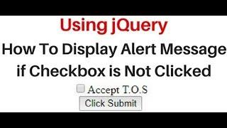 jquery Display Alert Message if Checkbox is Not Checked or checked