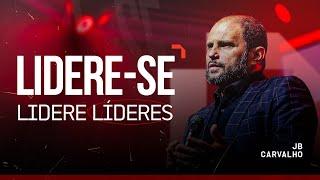 LIDERE-SE - Lidere Líderes | JB Carvalho