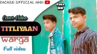 Titliaan Warga | Sachin Yadav |  [Harrdy Sandhu - FT Jaani] |Cover Video | 2021 | New Official Video