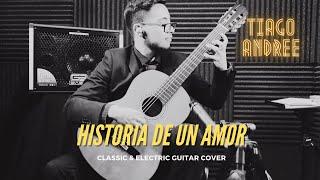 HISTORIA DE UN AMOR TIAGO ANDREE - CLASSIC & ELECTRIC GUITAR COVER