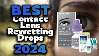 Top Best Contact Lens Rewetting Drops in 2024 & Buying Guide - Must Watch Before Buying!