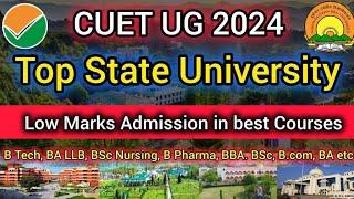 CUET UG Top State University | Low To High Marks Admission | ये है कई Central University से भी Top