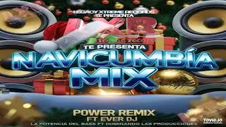 Navicumbia Mix (Power Remix Ft Ever DJ) ️ Legacy Xtreme Records