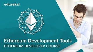 Ethereum Development Tools | Ethereum Development Tutorial | Ethereum Developer Course | Edureka