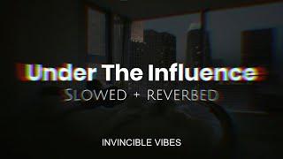 Under The Influence - Chris Brown | Slowed + Reverbed | Attractive Playlist