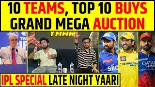 LATE NIGHT YAARI: 10 IPL TEAMS, 10 TOP BUYS? IPL 2025 MEGA AUCTION DYNAMICS